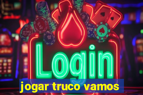 jogar truco vamos